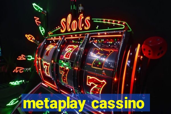 metaplay cassino